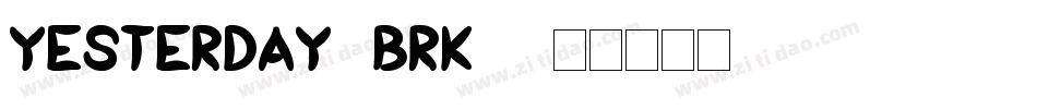 Yesterday -BRK-1字体转换